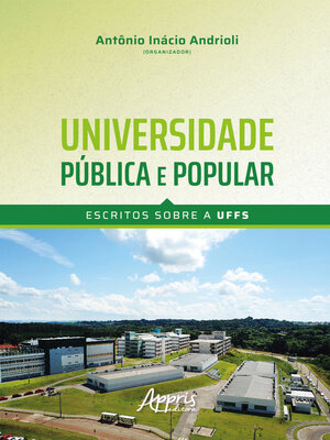 cover image of Universidade Pública e Popular – Escritos sobre a UFFS
